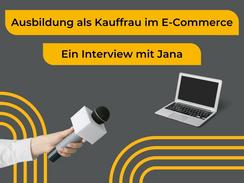 Ausbildung zur Kauffrau im E-Commerce - ein Interview mit Jana