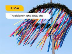 Der 1. Mai und seine Traditionen: Vom Maibaum bis zum Tanz in den Mai 🪵