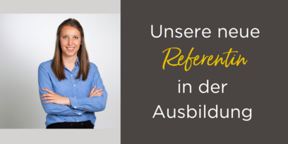Begrüßt unsere neue Ausbildungsreferentin