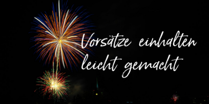 Vorsätze einhalten leicht gemacht