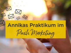 Annikas Rückblick auf ihr Praktikum im Push Marketing
