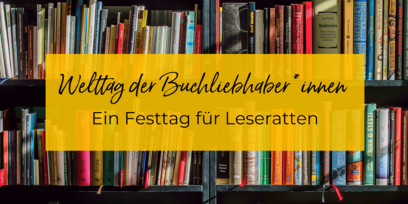 Ein Fest für Leseratten: Welttag der Buchliebhaber*innen